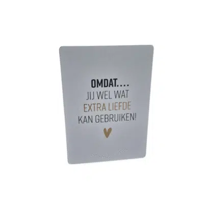 Verstuur de kaart omdat jij wel wat extra liefde kan gebruiken