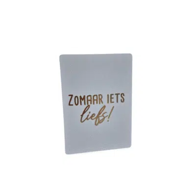 Kaartje zomaar iets liefs verstuur je per post of voeg toe aan een geschenk